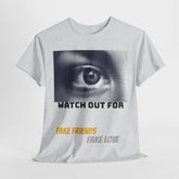 TREESRUS “Watch Out for Fake Friends” Heavy Cotton Tee - TreesRus2 Clothing