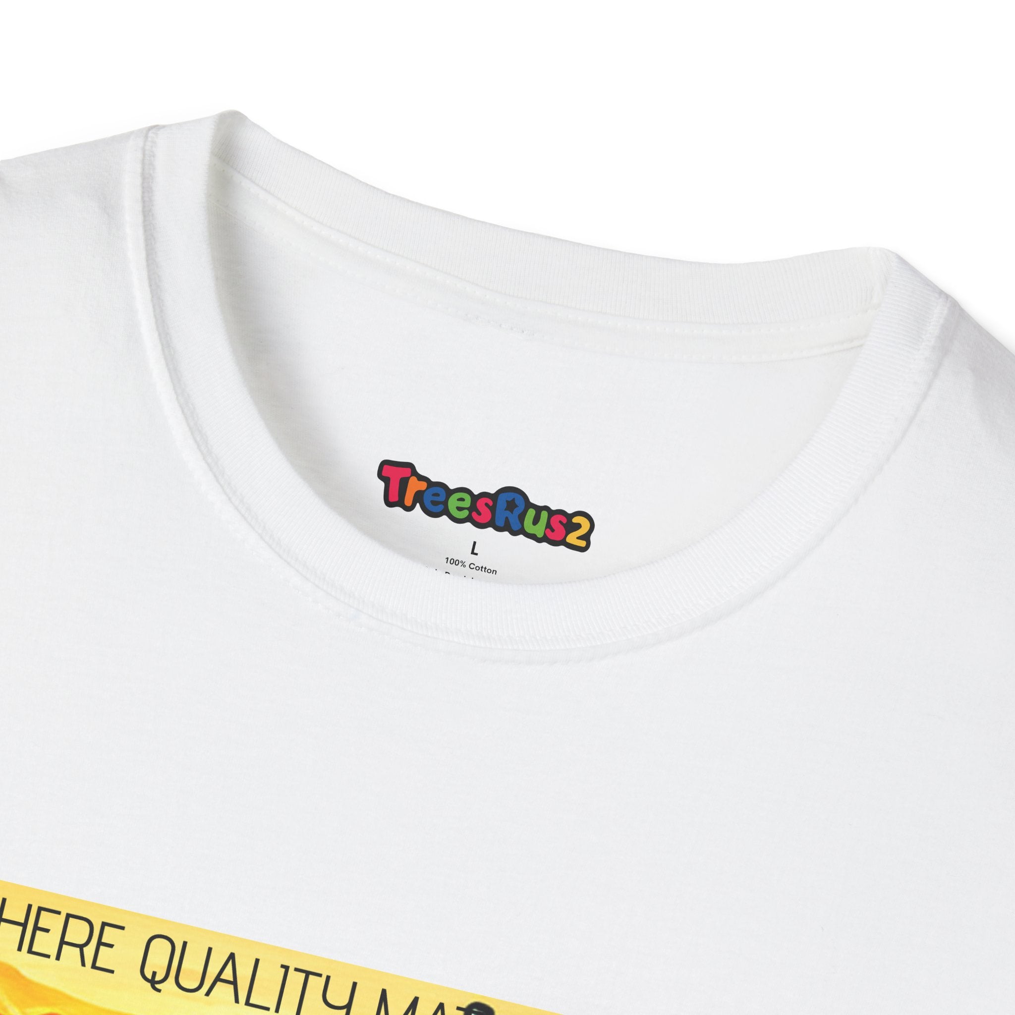 Where Quality Matter Most T-Shirt - TreesRus2 Clothing