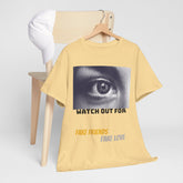 TREESRUS “Watch Out for Fake Friends” Heavy Cotton Tee - TreesRus2 Clothing